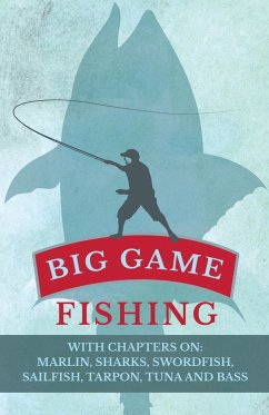 Big Game Fishing - With Chapters on - Various Authors