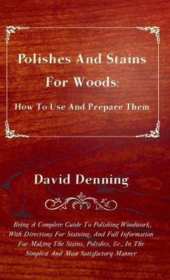 Polishes and Stains for Woods - Denning, David