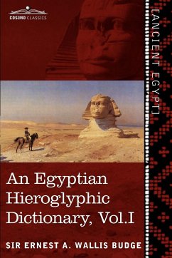 An Egyptian Hieroglyphic Dictionary (in Two Volumes), Vol.I