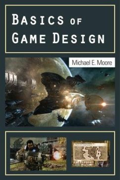 Basics of Game Design - Moore, Michael