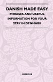 Danish Made Easy - Phrases and Useful Information for Your Stay in Denmark