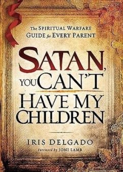 Satan, You Can't Have My Children - Delgado, Iris