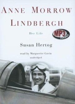 Anne Morrow Lindbergh: Her Life - Hertog, Susan