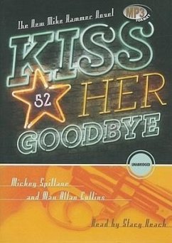 Kiss Her Goodbye - Spillane, Mickey; Collins, Max Allan