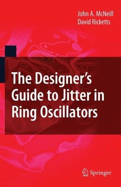 The Designer's Guide to Jitter in Ring Oscillators - McNeill, John A.;Ricketts, David