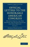 Official Letters to the Honorable American Congress - Volume 1