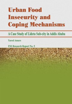 Urban Food Insecurity and Coping Mechanisms. A Case Study of Lideta Sub-city in Addis Ababa - Amare, Yared