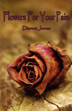 Flowers For Your Pain - Jones, Dianne Black