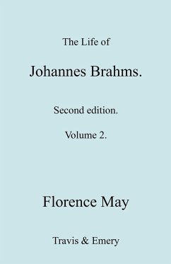 The Life of Johannes Brahms. Revised, Second edition. (Volume 2). - May, Florence