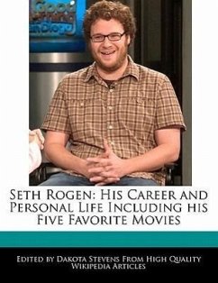 Seth Rogen: His Career and Personal Life Including His Five Favorite Movies - Fort, Emeline Stevens, Dakota