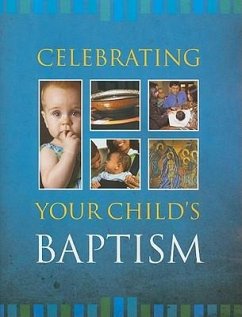 Celebrating Your Baby's Baptism - Herausgeber: Twenty-Third Publications