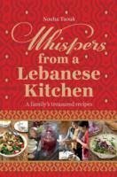 Whispers from a Lebanese Kitchen - Taouk, Nouha