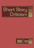 Short Story Criticism, Volume 153: Criticism of the Works of Short Fiction Writers