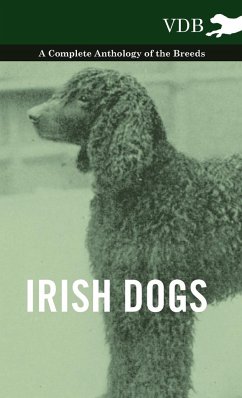 Irish Dogs - A Complete Anthology of the Breeds by Various Hardcover | Indigo Chapters