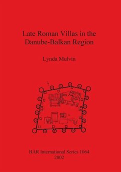 Late Roman Villas in the Danube-Balkan Region - Mulvin, Lynda