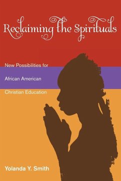 Reclaiming the Spirituals - Smith, Yolanda Y.