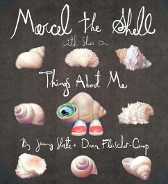 Marcel the Shell with Shoes on: Things about Me - Slate, Jenny; Fleischer-Camp, Dean
