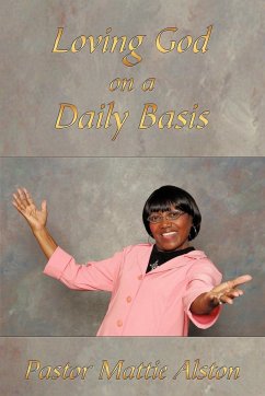 Loving God on a Daily Basis - Alston, Pastor Mattie