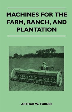 Machines for the Farm, Ranch, and Plantation - Turner, Arthur W.