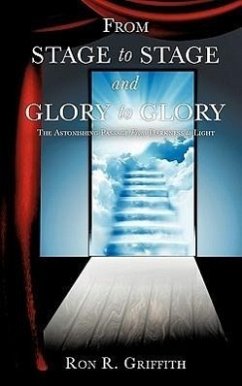 From Stage to Stage and Glory to Glory - Griffith, Ron R.