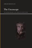 The Unconcept: The Freudian Uncanny in Late-Twentieth-Century Theory