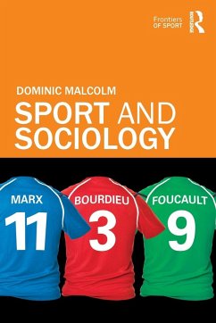 Sport and Sociology - Malcolm, Dominic Sport and Sociology - Malcolm, Dominic