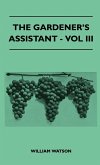 The Gardener's Assistant - Vol III