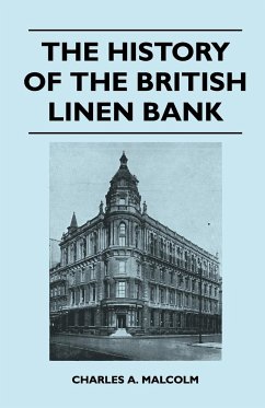 The History of the British Linen Bank - Malcolm, Charles A.
