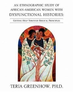 An Ethnographic Study of African-American Women with Dysfunctional Histories - Greenhow, Teria