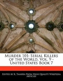 Murder 101: Serial Killers of the World, Vol. 9 - United States Book 7 - Cleveland, Jacob Tamura, K.
