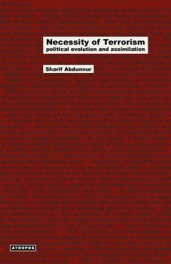 Necessity of Terrorism Political Evolution and Assimilation - Abdunnur, Sharif; Sharif Abdunnur