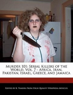 Murder 101: Serial Killers of the World, Vol. 7 - Africa, Iran, Pakistan, Israel, Greece, and Jamaica - Cleveland, Jacob Tamura, K.