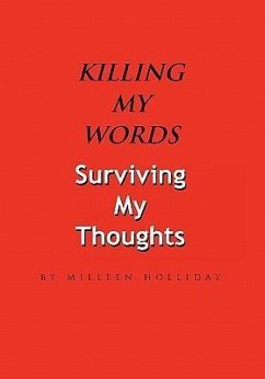 Killing My Words, Surviving My Thoughts - Holliday, Milleen