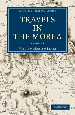 Travels in the Morea - Volume 1 - Leake; Leake, William Martin