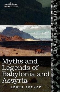 Myths and Legends of Babylonia and Assyria - Spence, Lewis