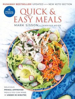 Primal Blueprint Quick and Easy Meals: Delicious, Primal-Approved Meals You Can Make in Under 30 Minutes - Meier, Jennifer; Sisson, Mark