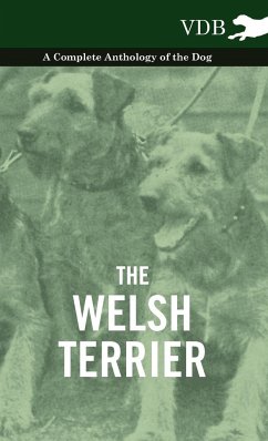 The Welsh Terrier - A Complete Anthology of the Dog - Various