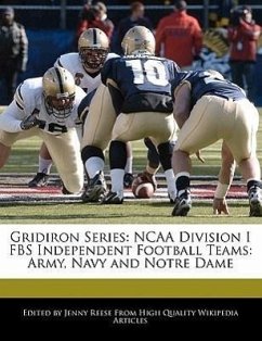 Gridiron Series: NCAA Division I Fbs Independent Football Teams: Army, Navy and Notre Dame - Reese, Jenny