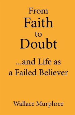 From Faith to Doubt...and Life as a Failed Believer - Murphree, Wallace