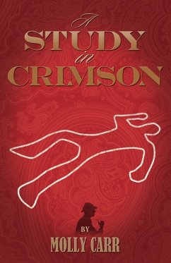 A Study in Crimson - The Further Adventures of Mrs. Watson and Mrs. St Clair Co-Founders of the Watson Fanshaw Detective Agency - With a Supporting - Carr, Molly