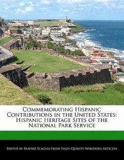 Commemorating Hispanic Contributions in the United States: Hispanic Heritage Sites of the National Park Service - Scaglia, Beatriz
