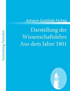 Darstellung der Wissenschaftslehre Aus dem Jahre 1801 - Fichte, Johann Gottlieb