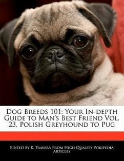 Dog Breeds 101: Your In-Depth Guide to Man's Best Friend Vol. 23, Polish Greyhound to Pug - Cleveland, Jacob Tamura, K.