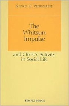 The Whitsun Impulse and Christ's Activity in Social Life - Prokofieff, Sergei O.
