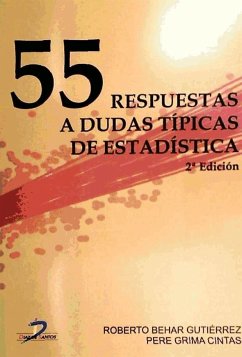 55 respuestas a dudas típicas de estadística - Behar Gutiérrez, Roberto; Grima i Cintas, Pere