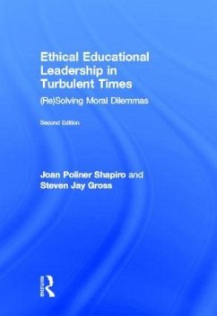 Ethical Educational Leadership in Turbulent Times - Shapiro, Joan Poliner; Gross, Steven Jay