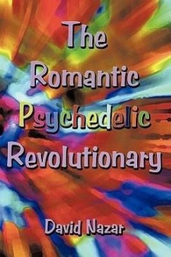 The Romantic Psychedelic Revolutionary - Nazar, David