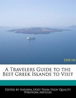A Travelers Guide to the Best Greek Islands to Visit - Holt, Natasha
