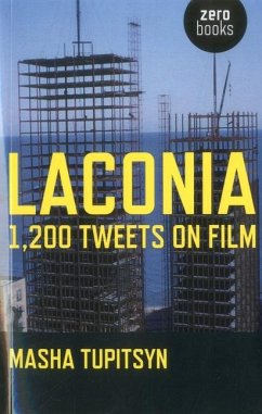 Laconia: 1,200 Tweets on Film - Tupitsyn, Masha