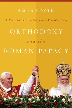 Orthodoxy and the Roman Papacy - Deville, Adam A. J.